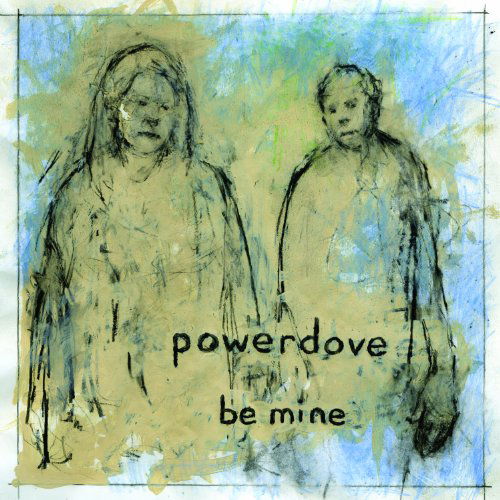 Cover for Powerdove · Be Mine (CD) [Digipak] (2011)