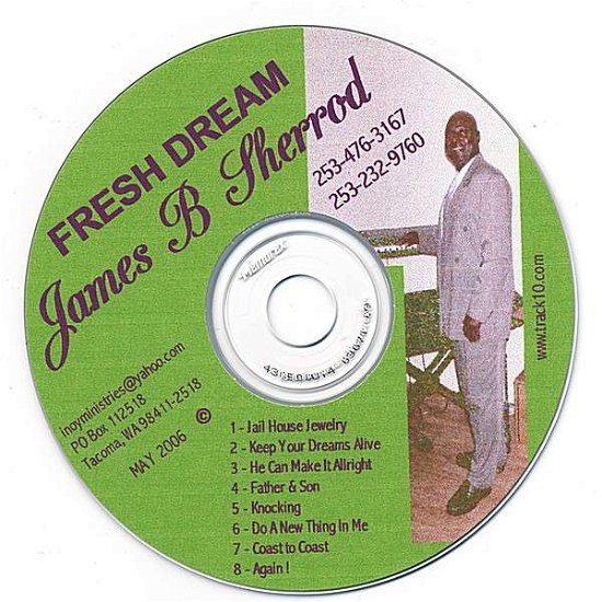 Fresh Dream - James B. Sherrod - Musik - It's Not Over Yet Ministries - 0634479328367 - 6 juni 2006