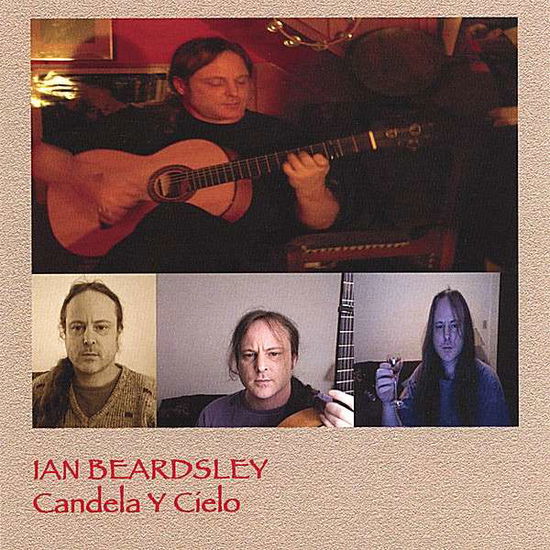 Cover for Ian Beardsley · Candela Y Cielo (CD) (2007)