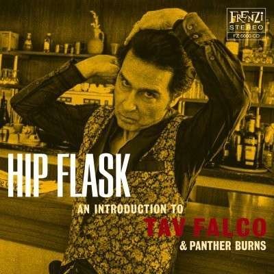 Hip Flask an Introduction to Tav Falco and Pant - Tav Falco and Panther Burns - Musik - FRENZI RECORDS / LTM - 0708527003367 - 11. august 2017