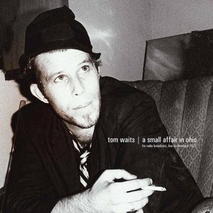 Cover for Tom Waits · A Small Affair IN OHIO:AGORA BALLROOM CLEVELAND 1977 (LP) [Deluxe edition] (2015)