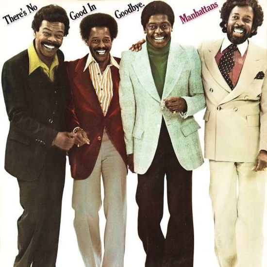 Cover for The Manhattans · Theres No Good In Goodbye (CD) [Reissue edition] (2016)