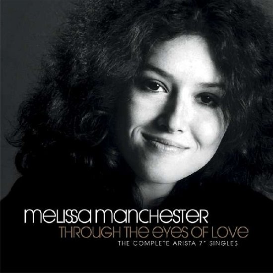 Through the Eyes of Love-the Complete Arista 7" Singles (2-cd Set) - Melissa Manchester - Musik - ROCK/POP - 0848064006367 - 25 augusti 2017