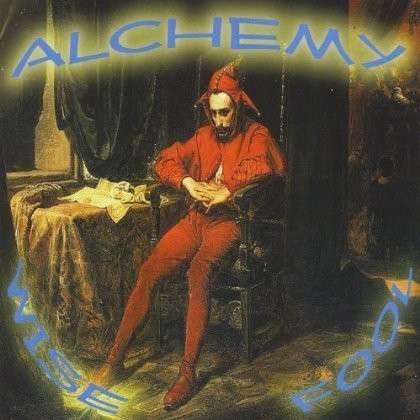 Cover for Alchemy · Wise Fool (CD) (2013)