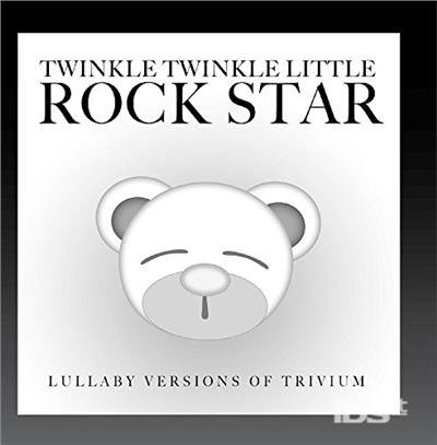 Cover for Twinkle Twinkle Little Rock Star · Lullaby Versions Of Trivium (CD) (2017)