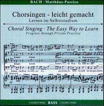 Chorsingen leicht gemacht - Johann Sebastian Bach: MatthÃ¤us-Passion BWV 244 (Bass) - Johann Sebastian Bach (1685-1750) - Musik -  - 4013788003367 - 