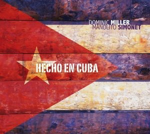 Cover for Miller, Dominic &amp; Manolit · Hecho En Cuba (CD) (2016)