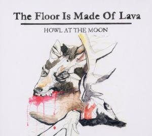 Cover for Floor is Made of Lava · Howl at the Moon (CD) (2012)