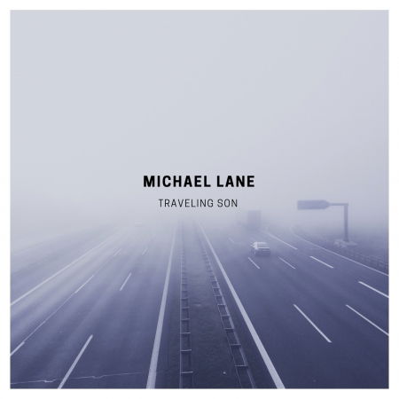 Traveling Son - Michael Lane - Musiikki - GREYWOOD - 4260433518367 - perjantai 25. lokakuuta 2019