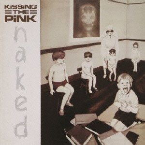 Cover for Kissing the Pink · Naked (CD) [Japan Import edition] (2015)