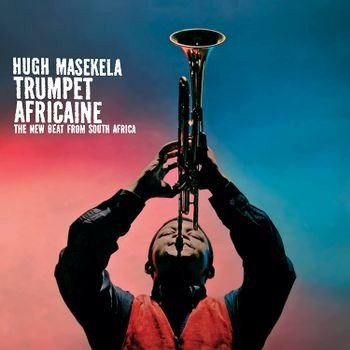 Trumpet Africaine - Hugh Masekela - Música - HONEYPIE - 7427252391367 - 14 de abril de 2023
