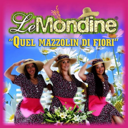 Cover for Le Mondine · Quel Mazzolin Di Fiori (CD) (2013)