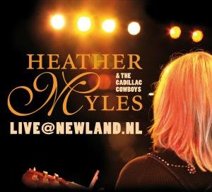 Cover for Myles,heather / Cadillac Cowboys · Live at Newland.nl (CD) (2008)