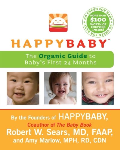 HappyBaby: The Organic Guide to Baby's First 24 Months - Robert W Sears - Bøger - HarperCollins Publishers Inc - 9780061711367 - 1. september 2009