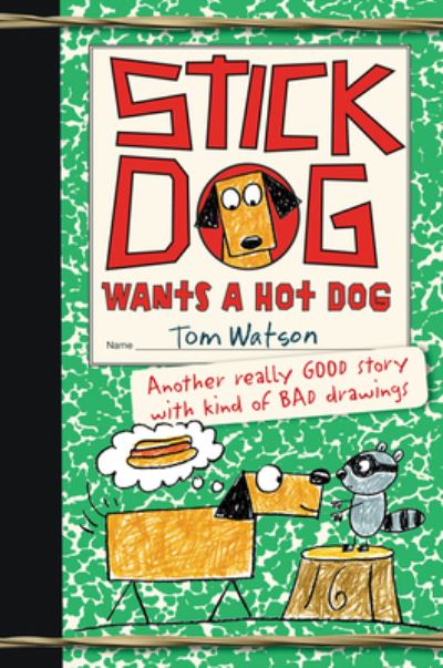 Stick Dog Wants a Hot Dog - Tom Watson - Książki - HarperCollins Publishers Limited - 9780062264367 - 13 października 2020