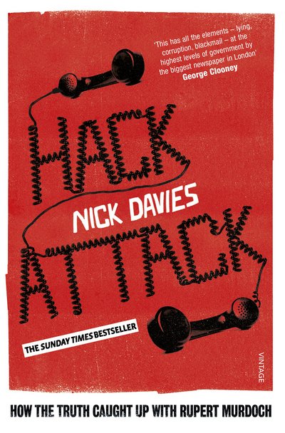Hack Attack: How the truth caught up with Rupert Murdoch - Nick Davies - Livros - Vintage Publishing - 9780099572367 - 2 de abril de 2015
