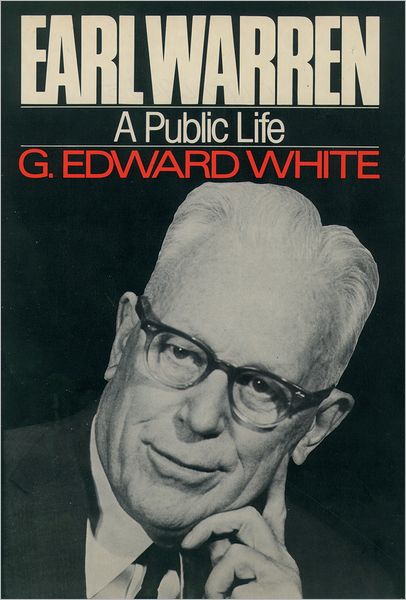 White, G. Edward (John B. Minor Professor of Law and Cromwell Research Professor of History, John B. Minor Professor of Law and Cromwell Research Professor of History, University of Virginia) · Earl Warren: A Public Life (Paperback Book) (1987)