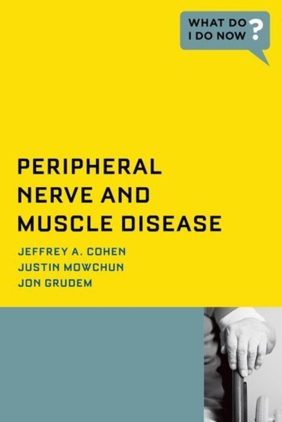 Cover for Cohen, Jeffrey A. (Dartmouth Hitchcock Medical Center, Lebanon, NH, USA) · Peripheral Nerve and Muscle Disease: Peripheral Nerve and Muscle Disease - Peripheral Nerve and Muscle Disease (Paperback Book) (2009)