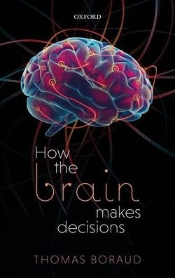 Cover for Boraud, Thomas (Senior Researcher, Senior Researcher, IMN, CNRS-Universite de Bordeaux) · How the Brain Makes Decisions (Hardcover Book) (2020)