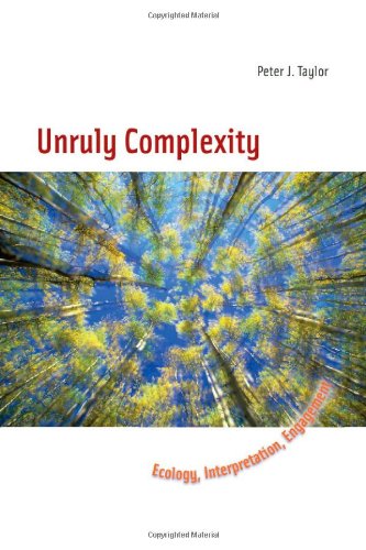 Cover for Taylor, Peter J. (University of Newcastle upon Tyne, UK) · Unruly Complexity: Ecology, Interpretation, Engagement (Paperback Book) (2005)