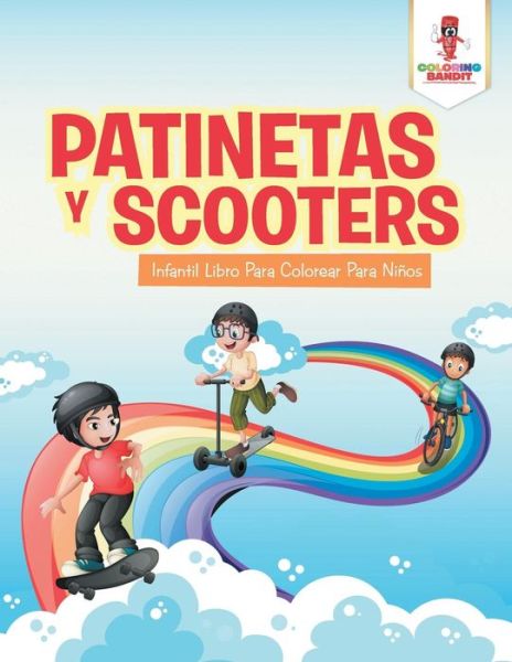 Cover for Coloring Bandit · Patinetas Y Scooters (Paperback Book) (2017)