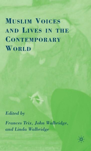 Cover for Frances Trix · Muslim Voices and Lives in the Contemporary World (Hardcover Book) (2008)