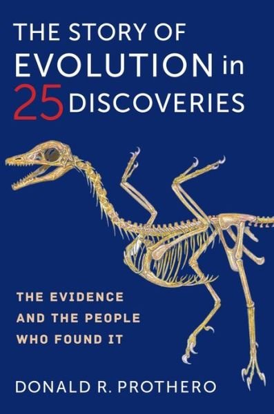 Cover for Donald R. Prothero · The Story of Evolution in 25 Discoveries: The Evidence and the People Who Found It (Inbunden Bok) (2020)