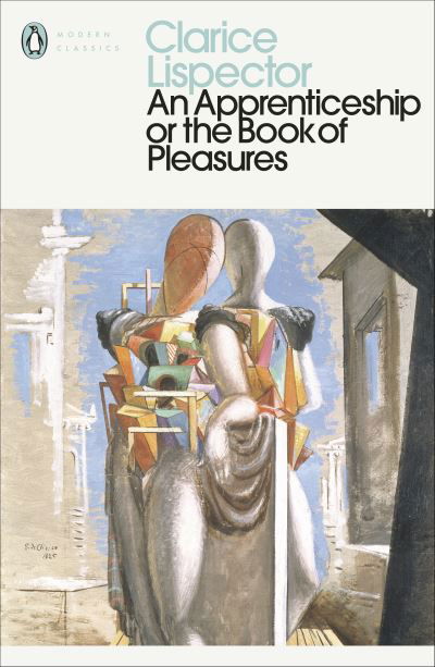 Cover for Clarice Lispector · An Apprenticeship or The Book of Pleasures - Penguin Modern Classics (Paperback Book) (2021)