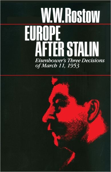 Cover for W. W. Rostow · Europe after Stalin: Eisenhower's Three Decisions of March 11, 1953 - Ideas and Action Series (Paperback Bog) [1st edition] (1982)