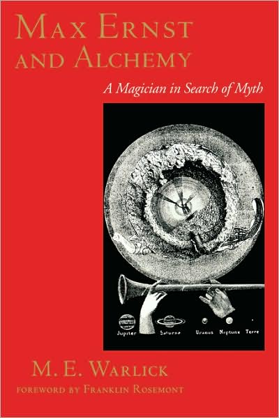 Cover for M. E. Warlick · Max Ernst and Alchemy: A Magician in Search of Myth - Surrealist Revolution Series (Paperback Book) (2001)