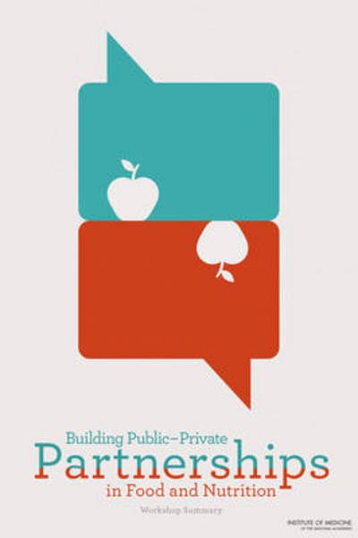 Cover for Institute of Medicine · Building Public-Private Partnerships in Food and Nutrition: Workshop Summary (Paperback Book) (2012)