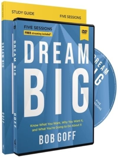 Cover for Bob Goff · Dream Big Study Guide with DVD: Know What You Want, Why You Want It, and What You’re Going to Do About It (Paperback Bog) (2020)
