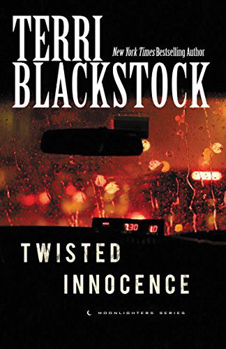 Cover for Terri Blackstock · Twisted Innocence - Moonlighters Series (Pocketbok) (2015)