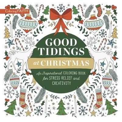 Good Tidings at Christmas: An Inspirational Coloring Book for Stress Relief and Creativity - Coloring Faith - Zondervan - Livros - Zondervan - 9780310460367 - 6 de janeiro de 2022