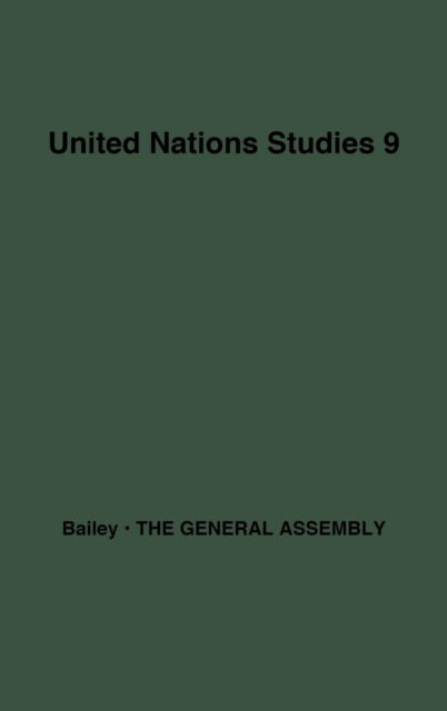 Cover for Sydney D. Bailey · The General Assembly of the United Nations: A Study of Procedure and Practice (Hardcover Book) [New edition] (1978)