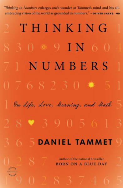 Cover for Daniel Tammet · Thinking in Numbers: on Life, Love, Meaning, and Math (Paperback Book) [Reprint edition] (2014)