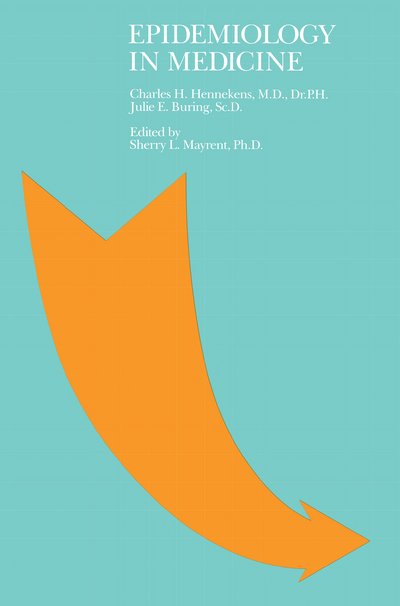 Cover for Charles Hennekens · Epidemiology in Medicine (Paperback Book) (1987)