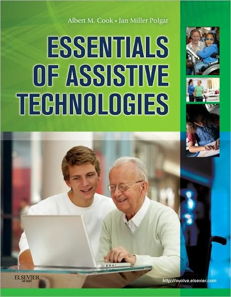 Cover for Cook, Albert M. (Professor Emeritus, Communication Sciences and Disorders, University of Alberta, Edmonton, Alberta, Canada) · Essentials of Assistive Technologies (Paperback Book) (2012)