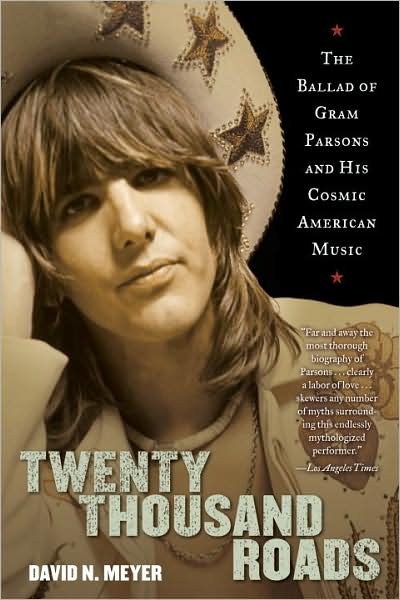 Cover for David Meyer · Twenty Thousand Roads: the Ballad of Gram Parsons and His Cosmic American Music (Paperback Book) [Reprint edition] (2008)