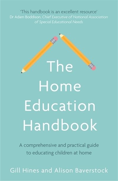 Cover for Gill Hines · The Home Education Handbook: A comprehensive and practical guide to educating children at home (Taschenbuch) (2019)