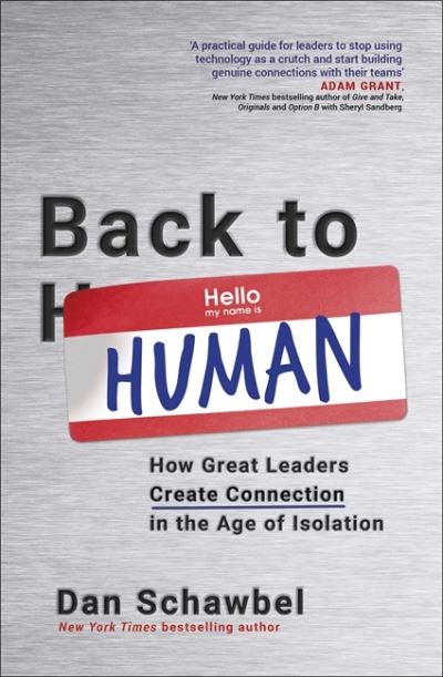 Back to Human: How Great Leaders Create Connection in the Age of Isolation - Dan Schawbel - Books - Little, Brown Book Group - 9780349422367 - August 5, 2021