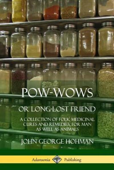 Cover for John George Hohman · Pow-Wows, or Long-Lost Friend (Paperback Book) (2018)