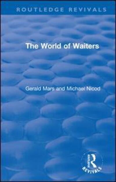 Cover for Gerald Mars · The World of Waiters - Routledge Revivals (Paperback Book) (2020)