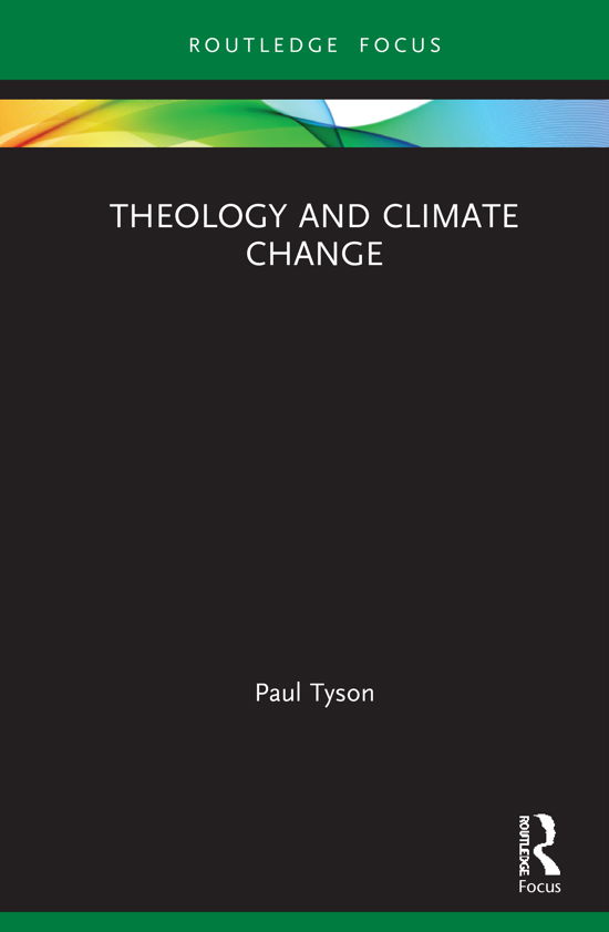 Cover for Paul Tyson · Theology and Climate Change - Routledge Focus on Religion (Hardcover Book) (2021)