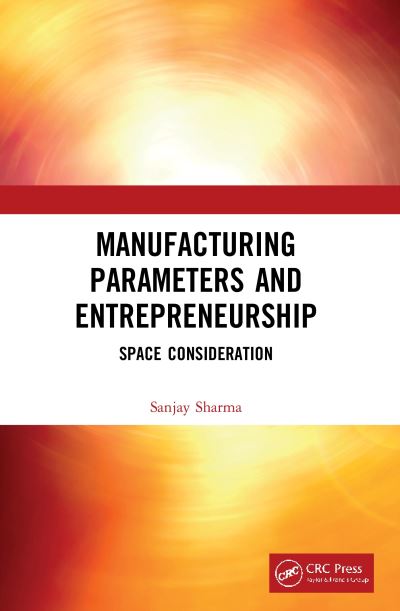 Cover for Sanjay Sharma · Manufacturing Parameters and Entrepreneurship: Space Consideration (Taschenbuch) (2024)