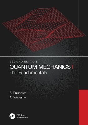 Rajasekar, S. (Bharathidasan University, Tiruchirapalli, India) · Quantum Mechanics I: The Fundamentals (Paperback Book) (2025)