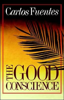 Cover for Carlos Fuentes · The Good Conscience (Paperback Bog) (1987)