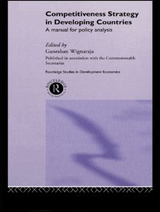 Cover for Ganeshan Wignaraja · Competitiveness Strategy in Developing Countries: A Manual for Policy Analysis - Routledge Studies in Development Economics (Hardcover Book) (2002)