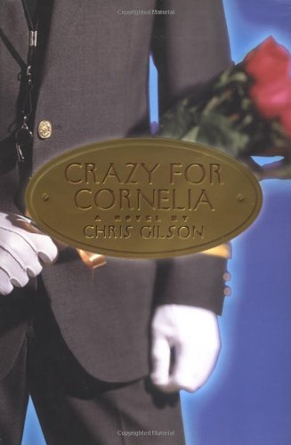 Cover for Chris Gilson · Crazy For Cornelia (Hardcover Book) [First edition] (2000)