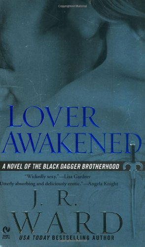 Cover for J.R. Ward · Lover Awakened: A Novel Of The Black Dagger Brotherhood - Black Dagger Brotherhood (Paperback Book) (2006)